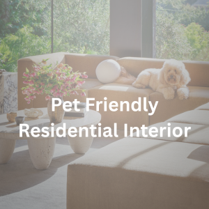 Pet Friendly Residential Interior: Designing Homes for Pets & People